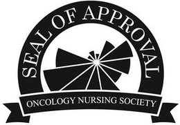 ONCOLOGY NURSING SOCIETY SEAL OF APPROVAL trademark