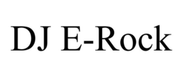 DJ E-ROCK trademark