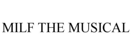 MILF THE MUSICAL trademark