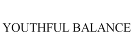 YOUTHFUL BALANCE trademark