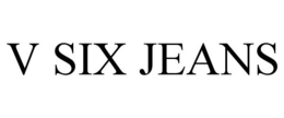 V SIX JEANS trademark