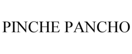 PINCHE PANCHO trademark