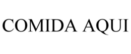 COMIDA AQUI trademark