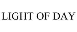 LIGHT OF DAY trademark