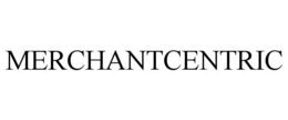 MERCHANTCENTRIC trademark