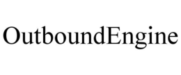 OUTBOUNDENGINE trademark