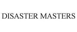 DISASTER MASTERS trademark