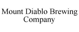 MOUNT DIABLO BREWING COMPANY trademark
