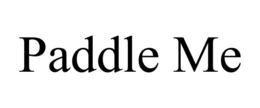 PADDLE ME trademark