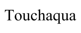 TOUCHAQUA trademark