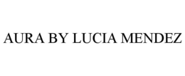 AURA BY LUCIA MENDEZ trademark