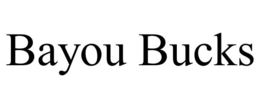 BAYOU BUCKS trademark