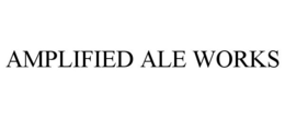 AMPLIFIED ALE WORKS trademark