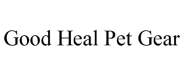 GOOD HEAL PET GEAR trademark