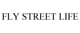 FLY STREET LIFE trademark