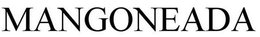MANGONEADA trademark