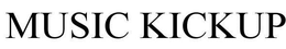 MUSIC KICKUP trademark