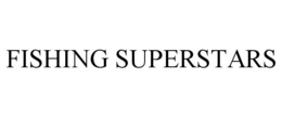 FISHING SUPERSTARS trademark