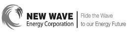 NEW WAVE ENERGY CORPORATION RIDE THE WAVE TO OUR ENERGY FUTURE trademark