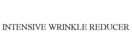INTENSIVE WRINKLE REDUCER trademark