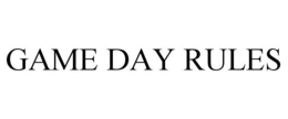 GAME DAY RULES trademark
