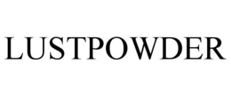 LUSTPOWDER trademark