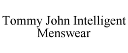 TOMMY JOHN INTELLIGENT MENSWEAR trademark