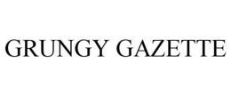 GRUNGY GAZETTE trademark