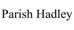 PARISH HADLEY trademark