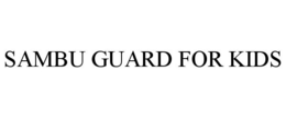 SAMBU GUARD FOR KIDS trademark