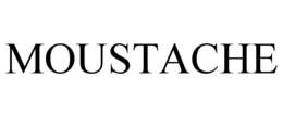 MOUSTACHE trademark