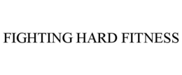 FIGHTING HARD FITNESS trademark