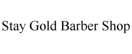 STAY GOLD BARBER SHOP trademark