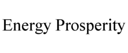 ENERGY PROSPERITY trademark