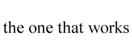 THE ONE THAT WORKS trademark