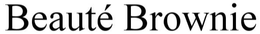 BEAUTÉ BROWNIE trademark
