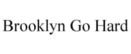 BROOKLYN GO HARD trademark