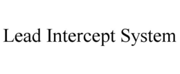 LEAD INTERCEPT SYSTEM trademark