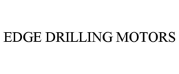 EDGE DRILLING MOTORS trademark