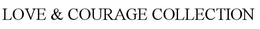 LOVE & COURAGE COLLECTION trademark