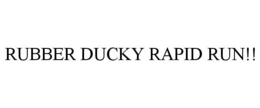 RUBBER DUCKY RAPID RUN!! trademark