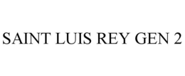 SAINT LUIS REY GEN 2 trademark