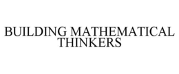 BUILDING MATHEMATICAL THINKERS trademark