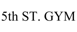 5TH ST. GYM trademark
