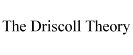 THE DRISCOLL THEORY trademark