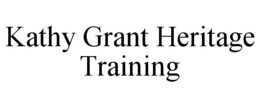 KATHY GRANT HERITAGE TRAINING trademark