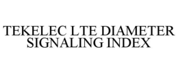 TEKELEC LTE DIAMETER SIGNALING INDEX trademark