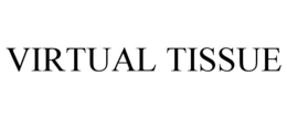 VIRTUAL TISSUE trademark