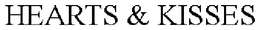 HEARTS & KISSES trademark