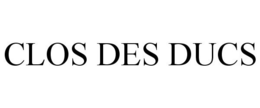 CLOS DES DUCS trademark